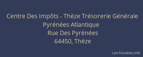 Centre Des Impôts - Thèze Trésorerie Générale Pyrénées Atlantique