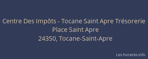 Centre Des Imp&ocirc;ts - Tocane Saint Apre Tr&eacute;sorerie