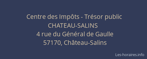Centre des Imp&ocirc;ts - Tr&eacute;sor public CHATEAU-SALINS
