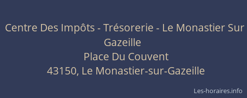 Centre Des Imp&ocirc;ts - Tr&eacute;sorerie - Le Monastier Sur Gazeille