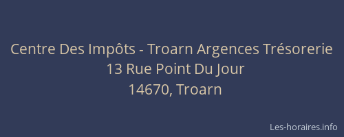 Centre Des Imp&ocirc;ts - Troarn Argences Tr&eacute;sorerie