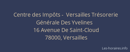 Centre des Impôts -  Versailles Trésorerie Générale Des Yvelines