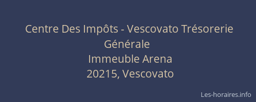Centre Des Imp&ocirc;ts - Vescovato Tr&eacute;sorerie G&eacute;n&eacute;rale