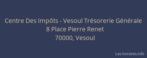 Centre Des Imp&ocirc;ts - Vesoul Tr&eacute;sorerie G&eacute;n&eacute;rale