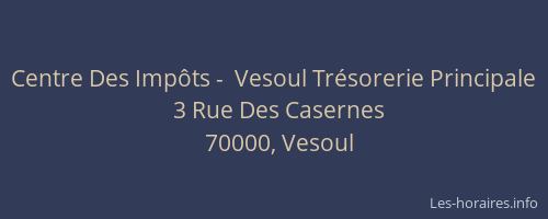 Centre Des Imp&ocirc;ts -  Vesoul Tr&eacute;sorerie Principale