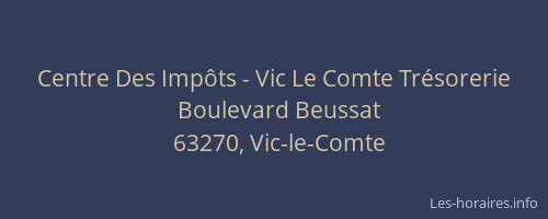 Centre Des Imp&ocirc;ts - Vic Le Comte Tr&eacute;sorerie