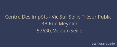 Centre Des Imp&ocirc;ts - Vic Sur Seille Tr&eacute;sor Public