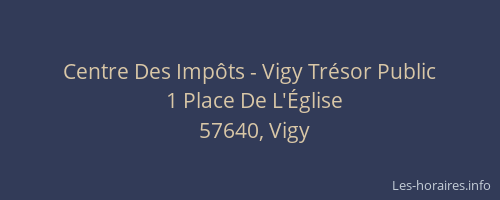 Centre Des Imp&ocirc;ts - Vigy Tr&eacute;sor Public