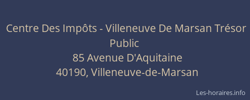 Centre Des Imp&ocirc;ts - Villeneuve De Marsan Tr&eacute;sor Public