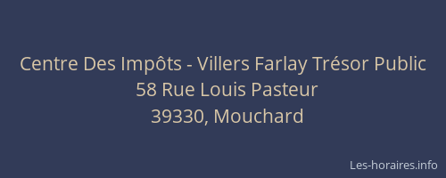 Centre Des Imp&ocirc;ts - Villers Farlay Tr&eacute;sor Public