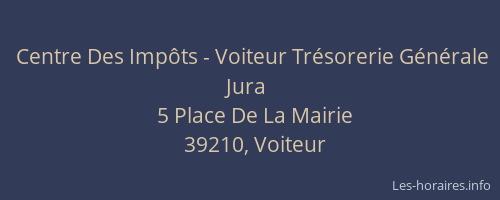 Centre Des Imp&ocirc;ts - Voiteur Tr&eacute;sorerie G&eacute;n&eacute;rale Jura