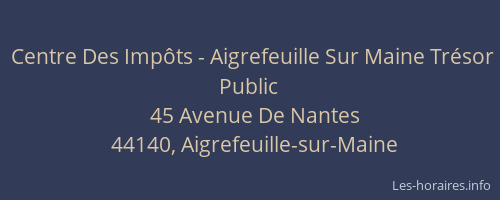 Centre Des Impôts - Aigrefeuille Sur Maine Trésor Public