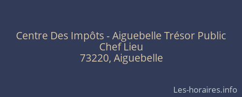 Centre Des Impôts - Aiguebelle Trésor Public