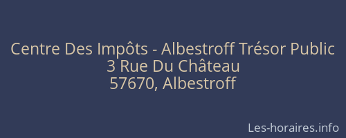 Centre Des Impôts - Albestroff Trésor Public