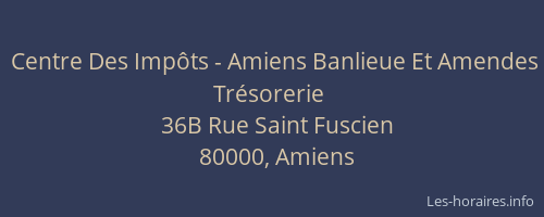 Centre Des Impôts - Amiens Banlieue Et Amendes Trésorerie