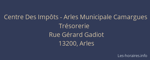 Centre Des Impôts - Arles Municipale Camargues Trésorerie