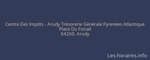 Centre Des Impôts - Arudy Trésorerie Générale Pyrenées Atlantique