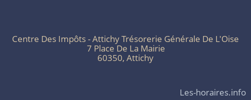 Centre Des Impôts - Attichy Trésorerie Générale De L'Oise