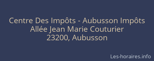 Centre Des Impôts - Aubusson Impôts