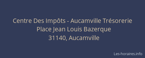 Centre Des Impôts - Aucamville Trésorerie