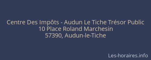 Centre Des Impôts - Audun Le Tiche Trésor Public