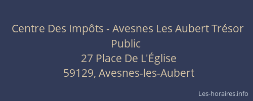 Centre Des Impôts - Avesnes Les Aubert Trésor Public