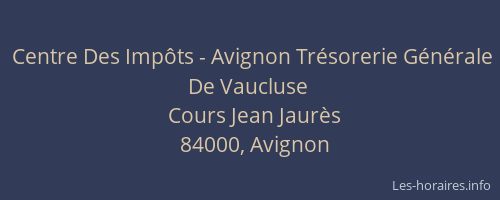 Centre Des Impôts - Avignon Trésorerie Générale De Vaucluse
