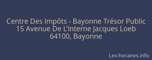 Centre Des Impôts - Bayonne Trésor Public