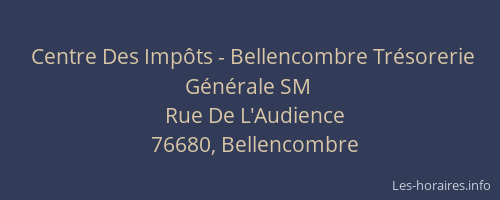Centre Des Impôts - Bellencombre Trésorerie Générale SM