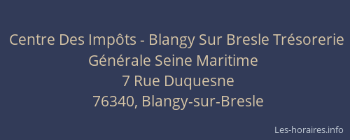 Centre Des Impôts - Blangy Sur Bresle Trésorerie Générale Seine Maritime