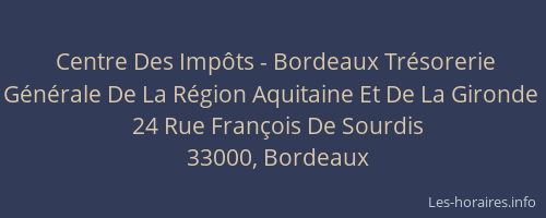 Centre Des Impôts - Bordeaux Trésorerie Générale De La Région Aquitaine Et De La Gironde