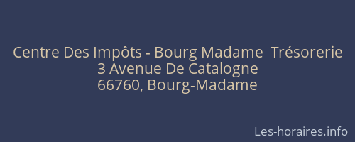 Centre Des Impôts - Bourg Madame  Trésorerie