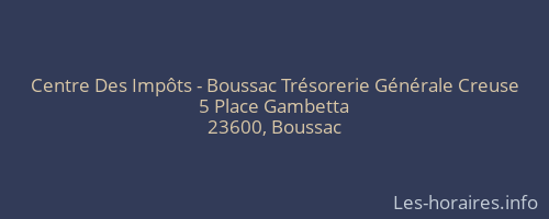 Centre Des Impôts - Boussac Trésorerie Générale Creuse