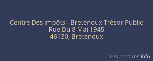 Centre Des impôts - Bretenoux Trésor Public