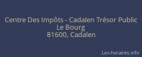 Centre Des Impôts - Cadalen Trésor Public