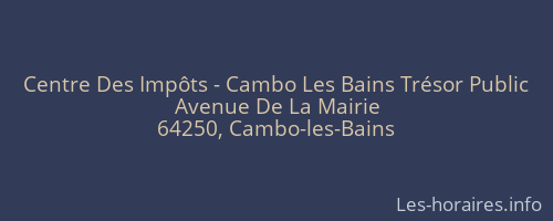 Centre Des Impôts - Cambo Les Bains Trésor Public