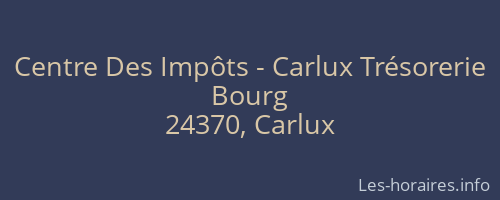 Centre Des Impôts - Carlux Trésorerie