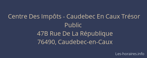 Centre Des Impôts - Caudebec En Caux Trésor Public
