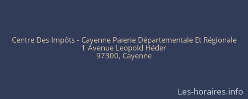 Centre Des Impôts - Cayenne Paierie Départementale Et Régionale