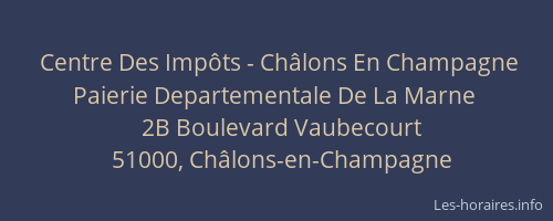 Centre Des Impôts - Châlons En Champagne Paierie Departementale De La Marne