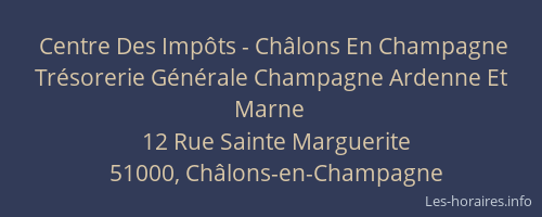 Centre Des Impôts - Châlons En Champagne Trésorerie Générale Champagne Ardenne Et Marne