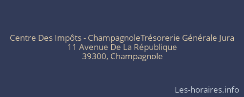 Centre Des Impôts - ChampagnoleTrésorerie Générale Jura