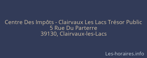 Centre Des Impôts - Clairvaux Les Lacs Trésor Public