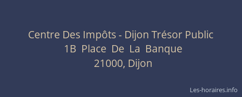 Centre Des Impôts - Dijon Trésor Public