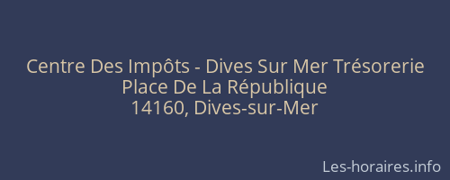Centre Des Impôts - Dives Sur Mer Trésorerie