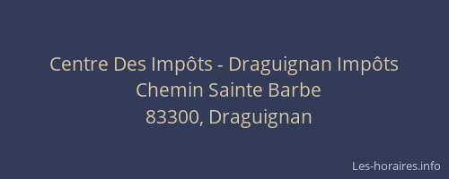 Centre Des Impôts - Draguignan Impôts