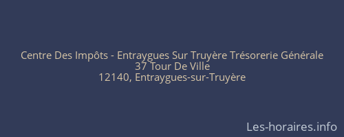 Centre Des Impôts - Entraygues Sur Truyère Trésorerie Générale