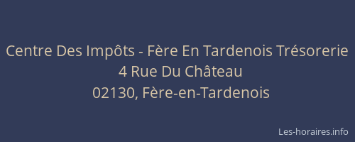 Centre Des Impôts - Fère En Tardenois Trésorerie