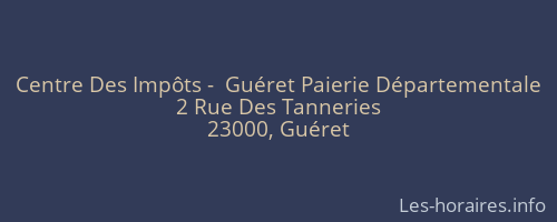Centre Des Impôts -  Guéret Paierie Départementale