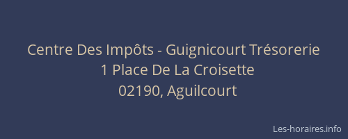Centre Des Impôts - Guignicourt Trésorerie